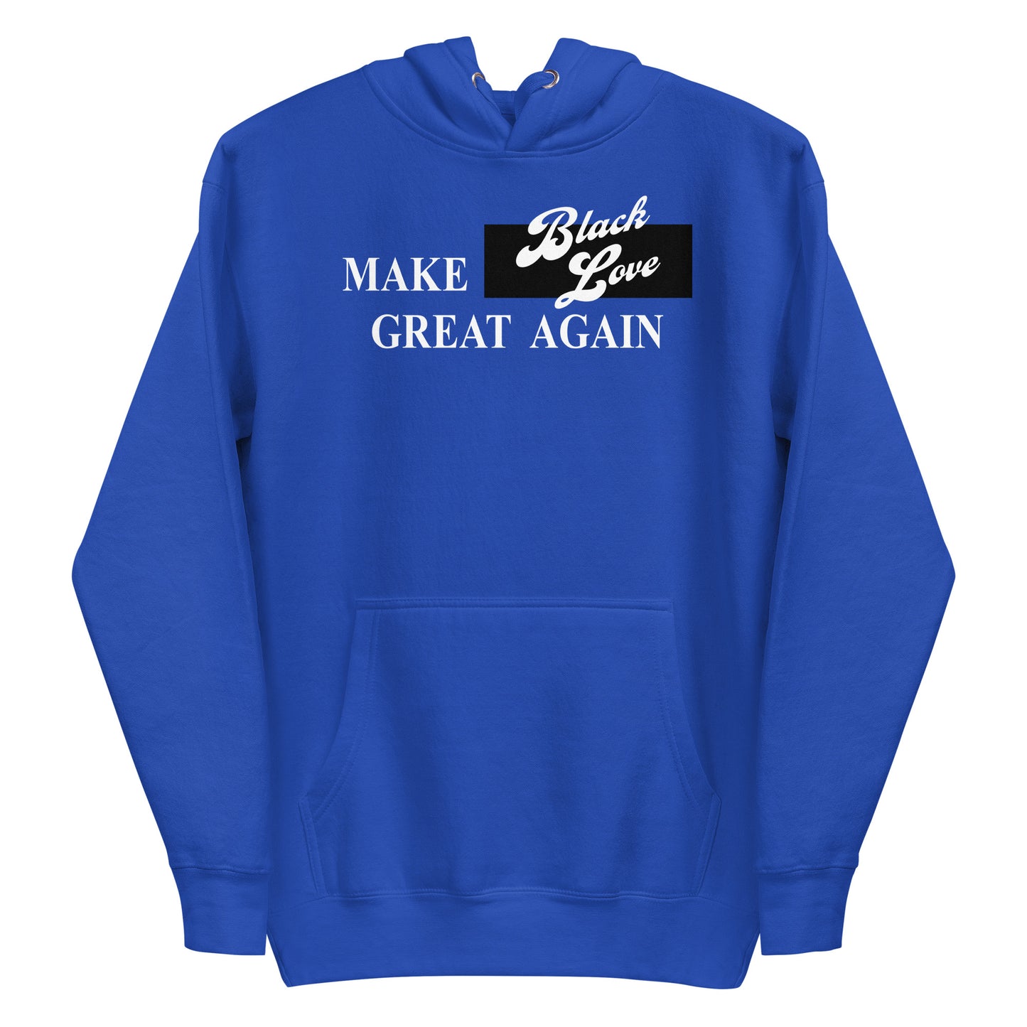 Make Black Love Great Again Unisex Hoodie